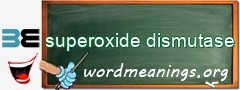 WordMeaning blackboard for superoxide dismutase
